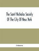 The Saint Nicholas Society Of The City Of New York; Contaning The Lines Of Descent Of Members Of The Society So Far As Ascertained By The Committee On Genealogy To July 1, 1905