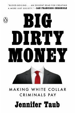 Big Dirty Money: Making White Collar Criminals Pay - Taub, Jennifer