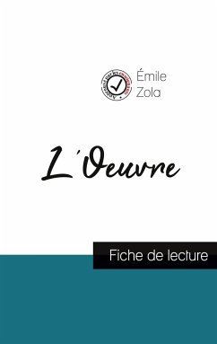 L'Oeuvre de Émile Zola (fiche de lecture et analyse complète de l'oeuvre) - Zola, Émile