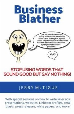 Business Blather: Stop Using Words That Sound Good But Say Nothing! - McTigue, Jerry