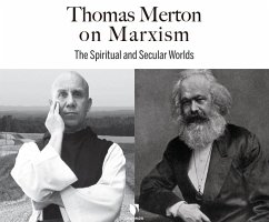 Thomas Merton on Marxism: The Spiritual and Secular Worlds - Merton, Thomas