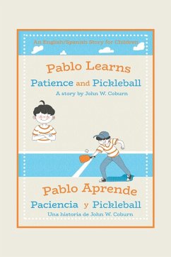 Pablo Learns Patience and Pickleball/Pablo Aprende Paciencia Y Pickleball - Coburn, John W.