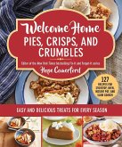 Welcome Home Pies, Crisps, and Crumbles