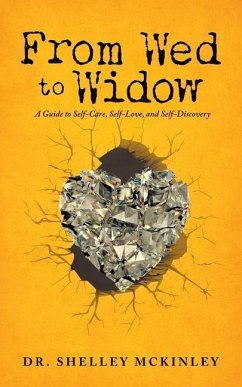 From Wed to Widow: A Guide to Self-Care, Self-Love, and Self-Discovery - McKinley, Shelley