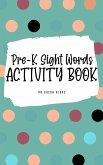 Pre-K Sight Words Tracing Activity Book for Children (6x9 Hardcover Puzzle Book / Activity Book)