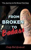 From Broken to Badass: The Journey to My Brave First Step