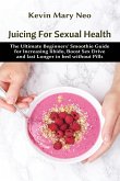 Juicing for Sexual Health