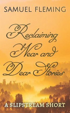 Reclaiming Near and Dear Stories - Fleming, Samuel