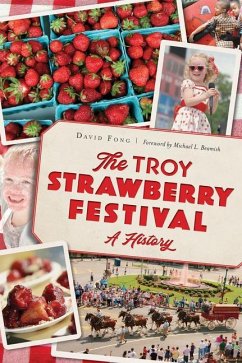 The Troy Strawberry Festival: A History - Fong, David