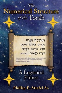 The Numerical Structure of the Torah, a Logistical Primer - Stiefel, Phillip E