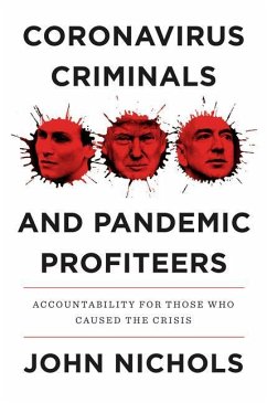 Coronavirus Criminals and Pandemic Profiteers - Nichols, John