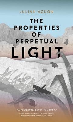The Properties of Perpetual Light - Aguon, Julian