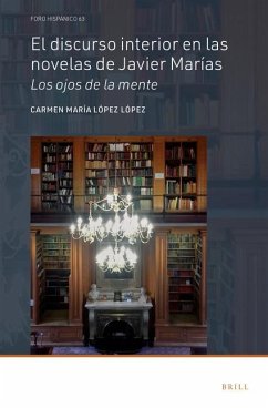 El Discurso Interior En Las Novelas de Javier Marías - López López, Carmen María