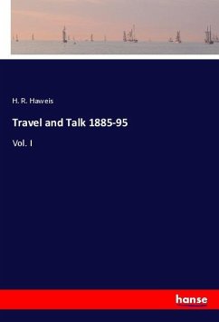 Travel and Talk 1885-95 - Haweis, H. R.