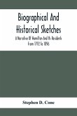 Biographical And Historical Sketches; A Narrative Of Hamilton And Its Residents From 1792 To 1896