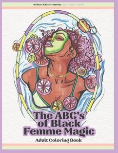 The ABC's of Black Femme Magic: Adult Coloring Book - Jackson, Leeya Rose