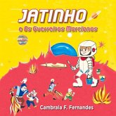 Jatinho: E OS Guerreiros Marcianos