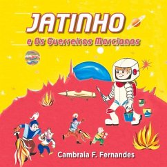 Jatinho: E OS Guerreiros Marcianos - Fernandes, Cambraia F.