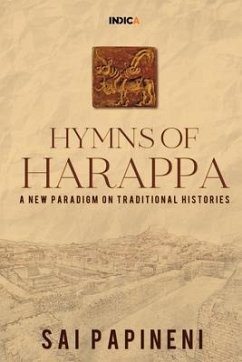 Hymns of Harappa: A New Paradigm on Traditional Histories - Sai Papineni