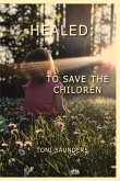 Healed: To Save the Children