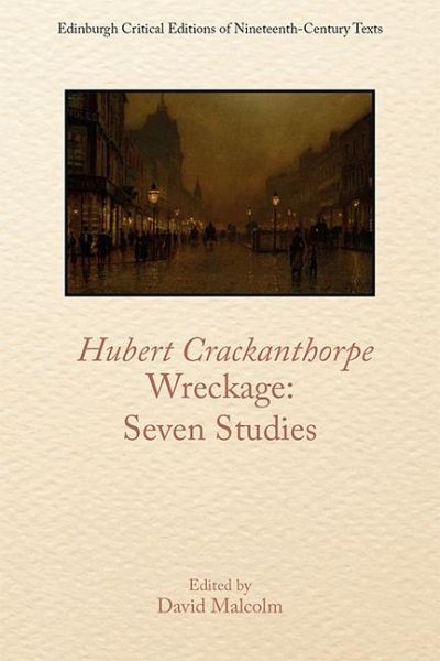 Hubert Crackanthorpe, Wreckage: Seven Studies Hubert Crackanthorpe, Wreckage: Seven Studies