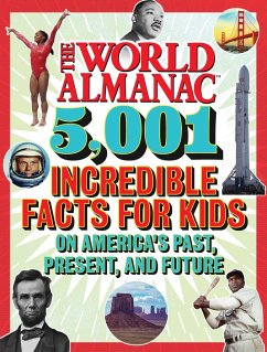 The World Almanac 5,001 Incredible Facts for Kids on America's Past, Present, and Future - Almanac Kids(tm), World