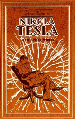 The Autobiography of Nikola Tesla and Other Works - Tesla, Nikola; Martin, Thomas Commerford