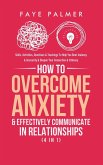 How To Overcome Anxiety & Effectively Communicate In Relationships (4 in 1)