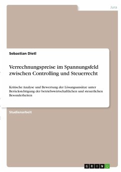 Verrechnungspreise im Spannungsfeld zwischen Controlling und Steuerrecht - Dietl, Sebastian