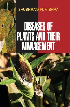 DISEASES OF PLANTS AND THEIR MANAGEMENT - Mishra, Shubhrata R.