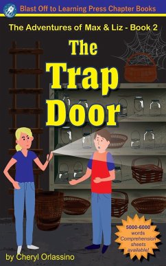 The Trap Door - The Adventures of Max & Liz - Book 2 - Orlassino, Cheryl