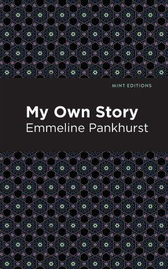 My Own Story - Pankhurst, Emmeline