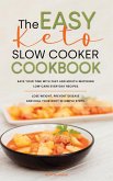 The Easy Keto Slow Cooker Cookbook