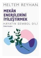 Mekan Enerjilerini Iyilestirmek - Reyhan, Meltem