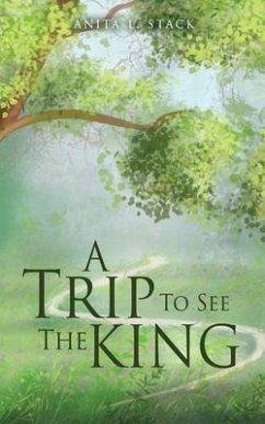 A Trip To See The King - Stack, Anita L.