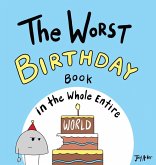 The Worst Birthday Book in the Whole Entire World