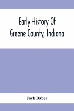 Early History Of Greene County, Indiana - Baber, Jack