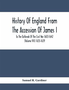 History Of England From The Accession Of James I. To The Outbreak Of The Civil War 1603-1642 (Volume Viii) 1635-1639 - R. Gardiner, Samuel