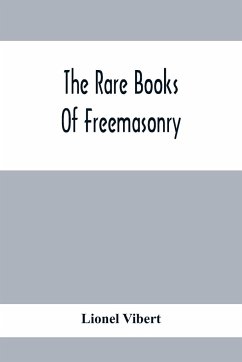 The Rare Books Of Freemasonry - Vibert, Lionel