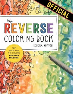 The Reverse Coloring Book(TM) - Norton, Kendra