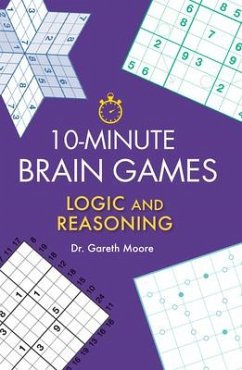 10-Minute Brain Games: Logic and Reasoning - Moore, Gareth