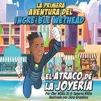 La Primera Aventura del Increíble Wethead: El Atraco de la Joyeria