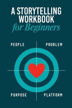 Storytelling Workbook for Beginners: A Workbook to Brainstorm, Practice, and Create 100 Stories - Bennett, B. Rain