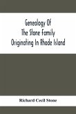 Genealogy Of The Stone Family Originating In Rhode Island