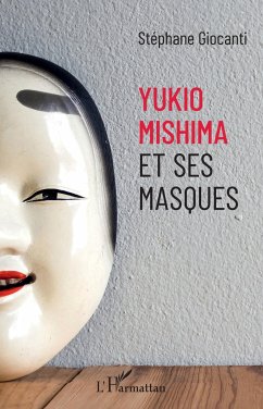 Yukio Mishima et ses masques - Giocanti, Stéphane