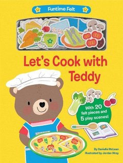 Let's Cook with Teddy: With 20 Colorful Felt Play Pieces - Mclean, Danielle