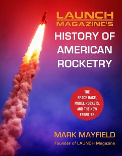 Launch Magazine's History of American Rocketry - Mayfield, Mark