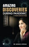 Amazing Discoveries During Pandemic: A Motivational Tale