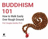 Buddhism 101: How to Walk Easily Over Rough Ground