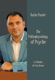 The Pathophysiology of Psyche